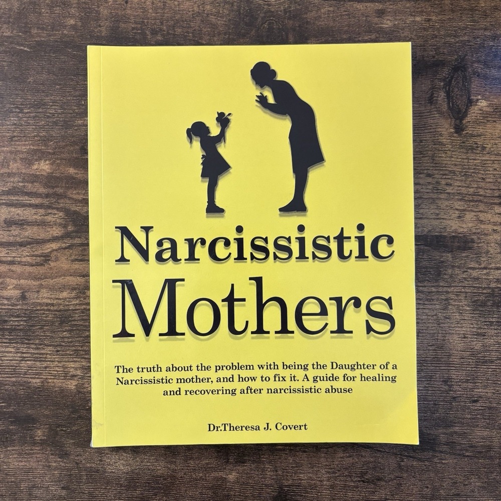 Narcissistic Mothers: Being The Daughter Of… By Dr. Theresa Covert PB 2019 VG